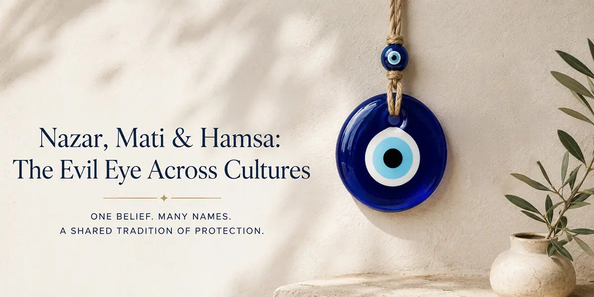 Nazar, Mati & Hamsa: The Evil Eye Across Cultures