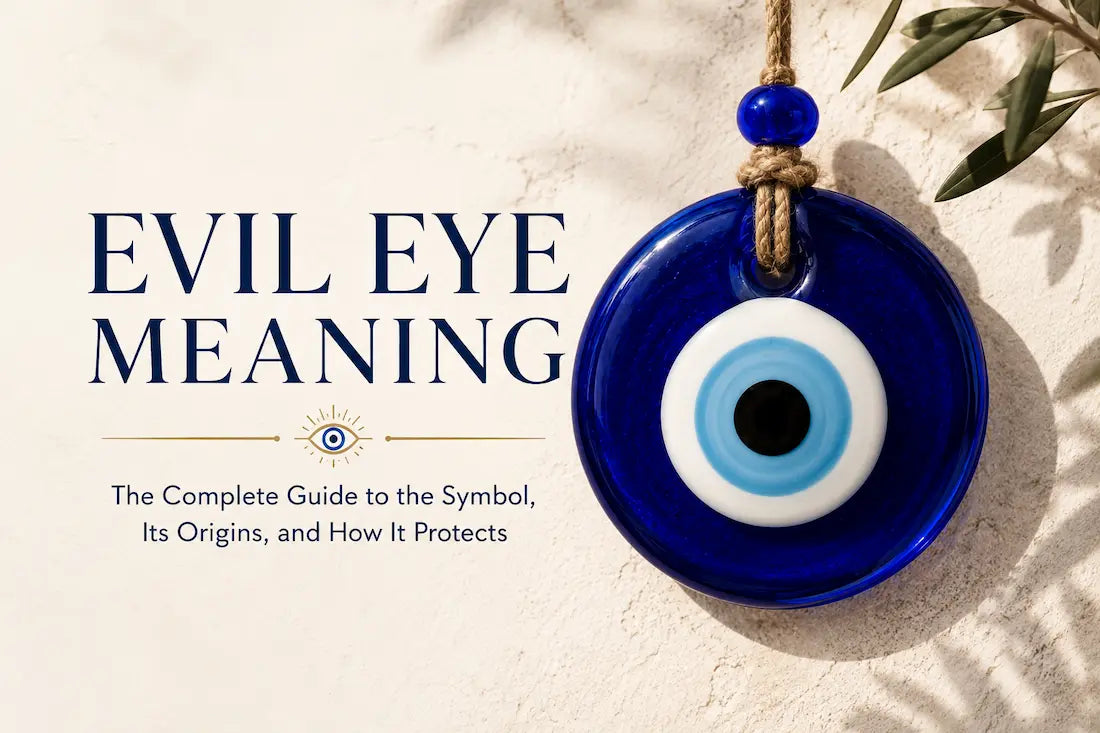 Evil Eye Meaning: The Complete Guide to the Symbol, Its Origins, and How It Protects